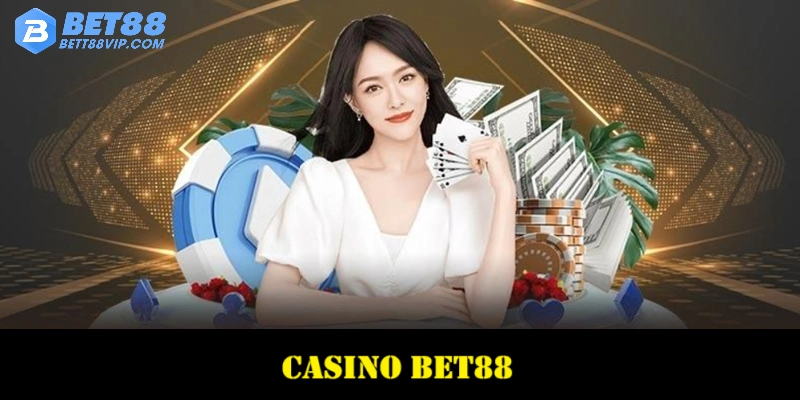 Tìm hiểu sảnh Casino Bet88