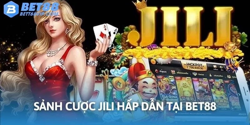 Chinh phục game nổ hũ Bet88 cùng sảnh chuyên nghiệp JILI