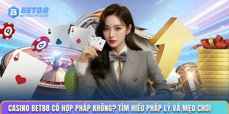 ảnh đại diện casino bet88 có hợp pháp không