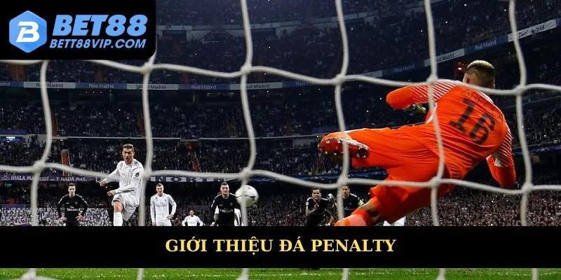 Giới thiệu tổng quan về đá penalty